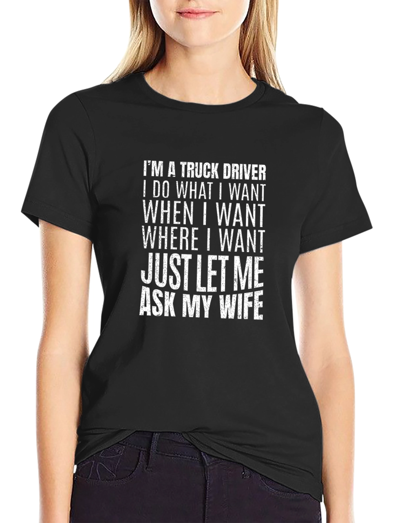 Truck Driver Ask Wife T-Shirt - Funny Mens Tee