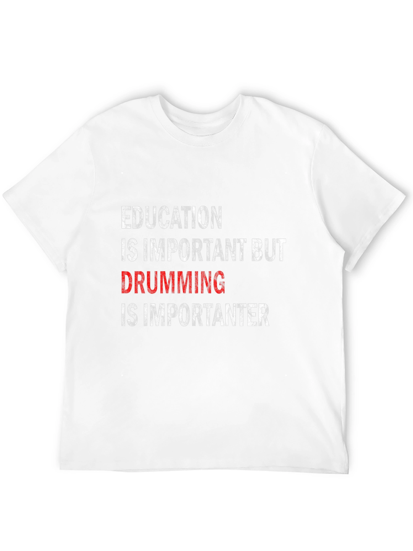 Funny Drummer T-Shirt: Education vs. Drumming