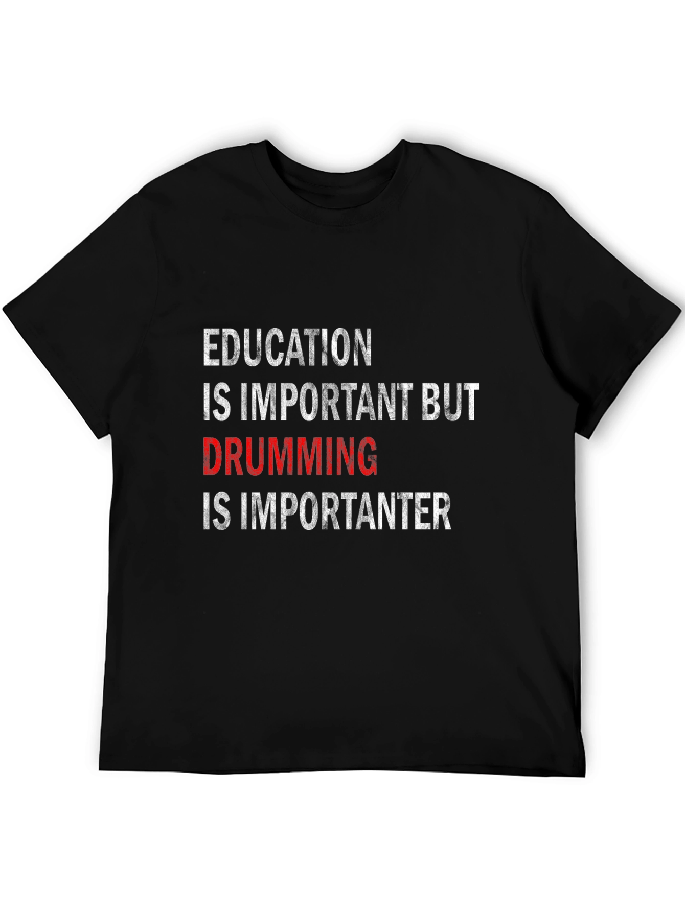Funny Drummer T-Shirt: Education vs. Drumming