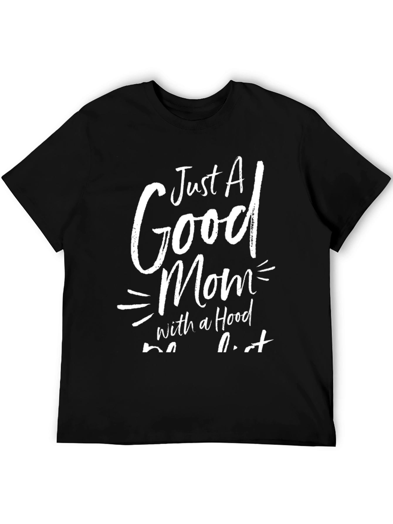 Just A Good Mom With A Hood T-Shirt
