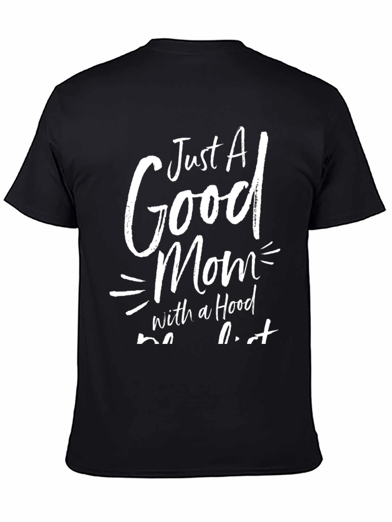 Just A Good Mom With A Hood T-Shirt