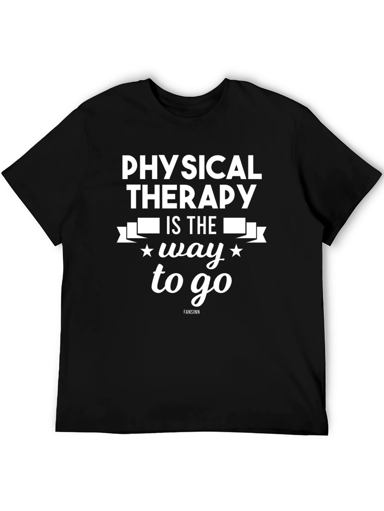 Physical Therapy T-Shirt - The Way To Go
