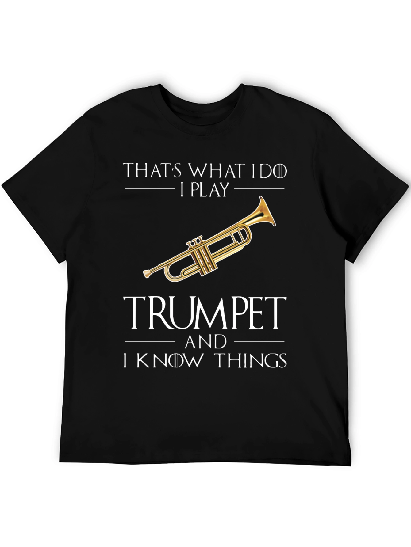 Trumpet Player T-Shirt - I Know Things