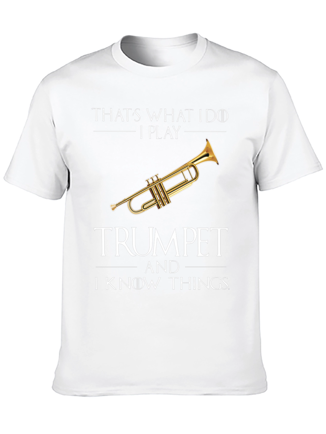Trumpet Player T-Shirt - I Know Things