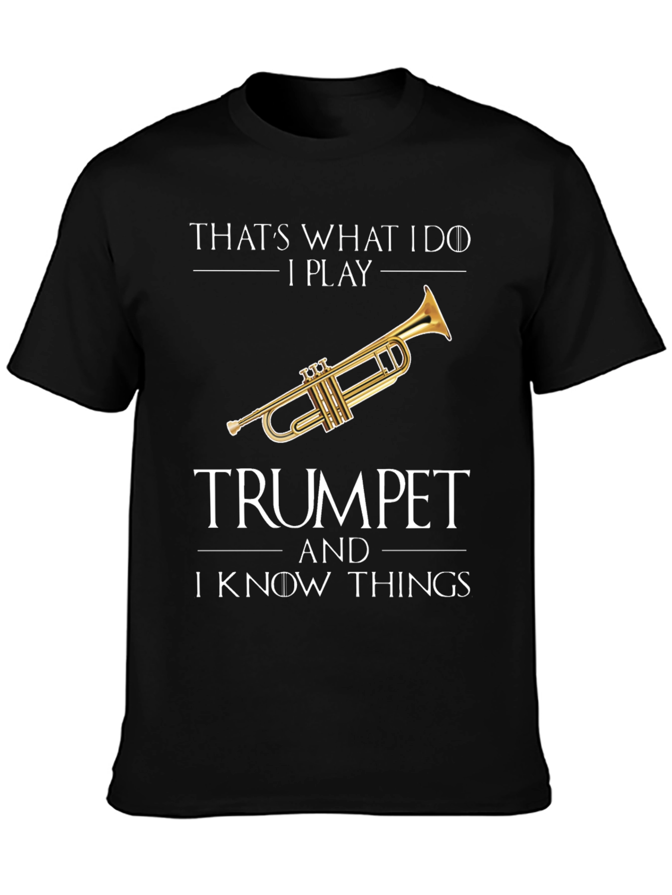 Trumpet Player T-Shirt - I Know Things