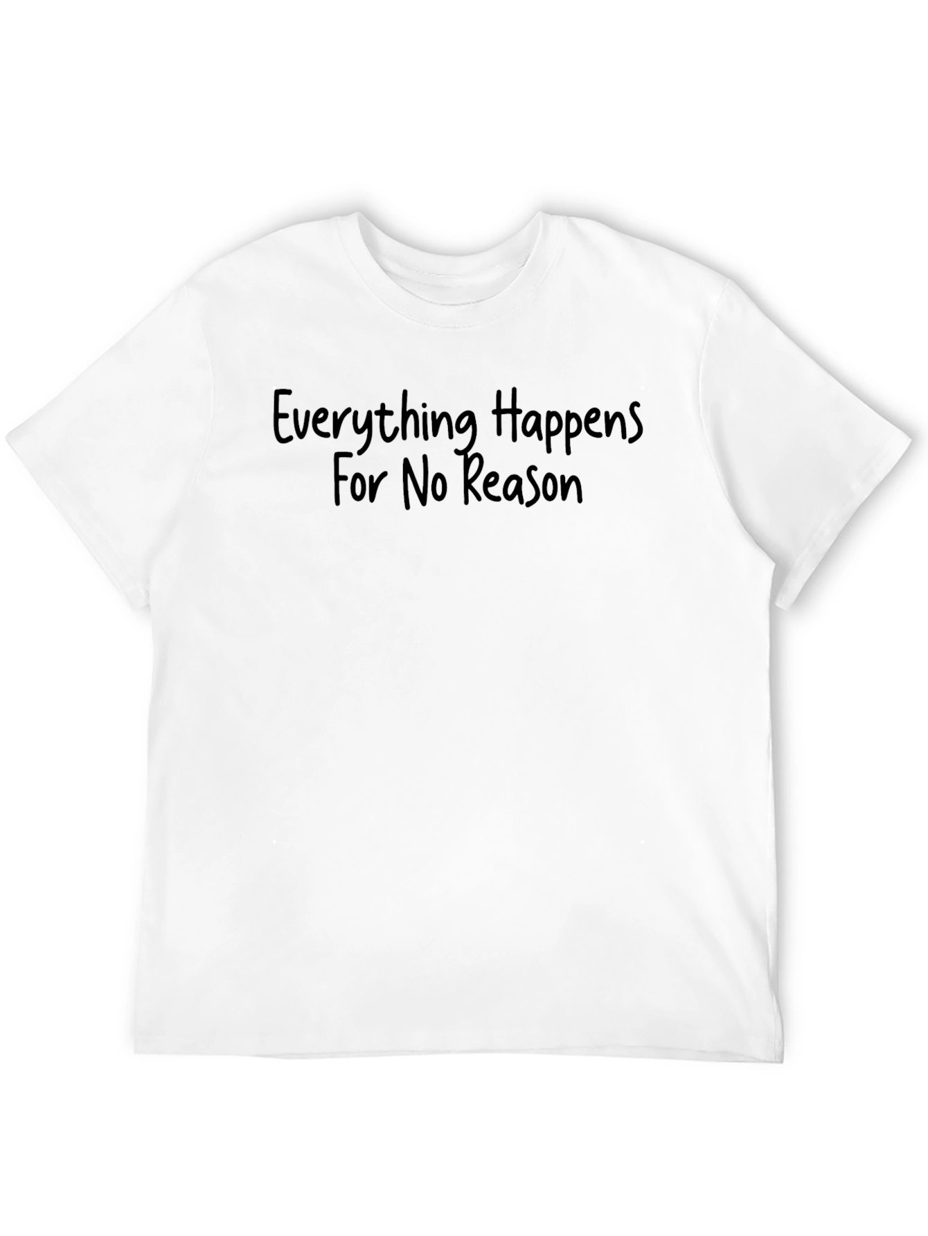 Everything Happens for No Reason Black T-Shirt