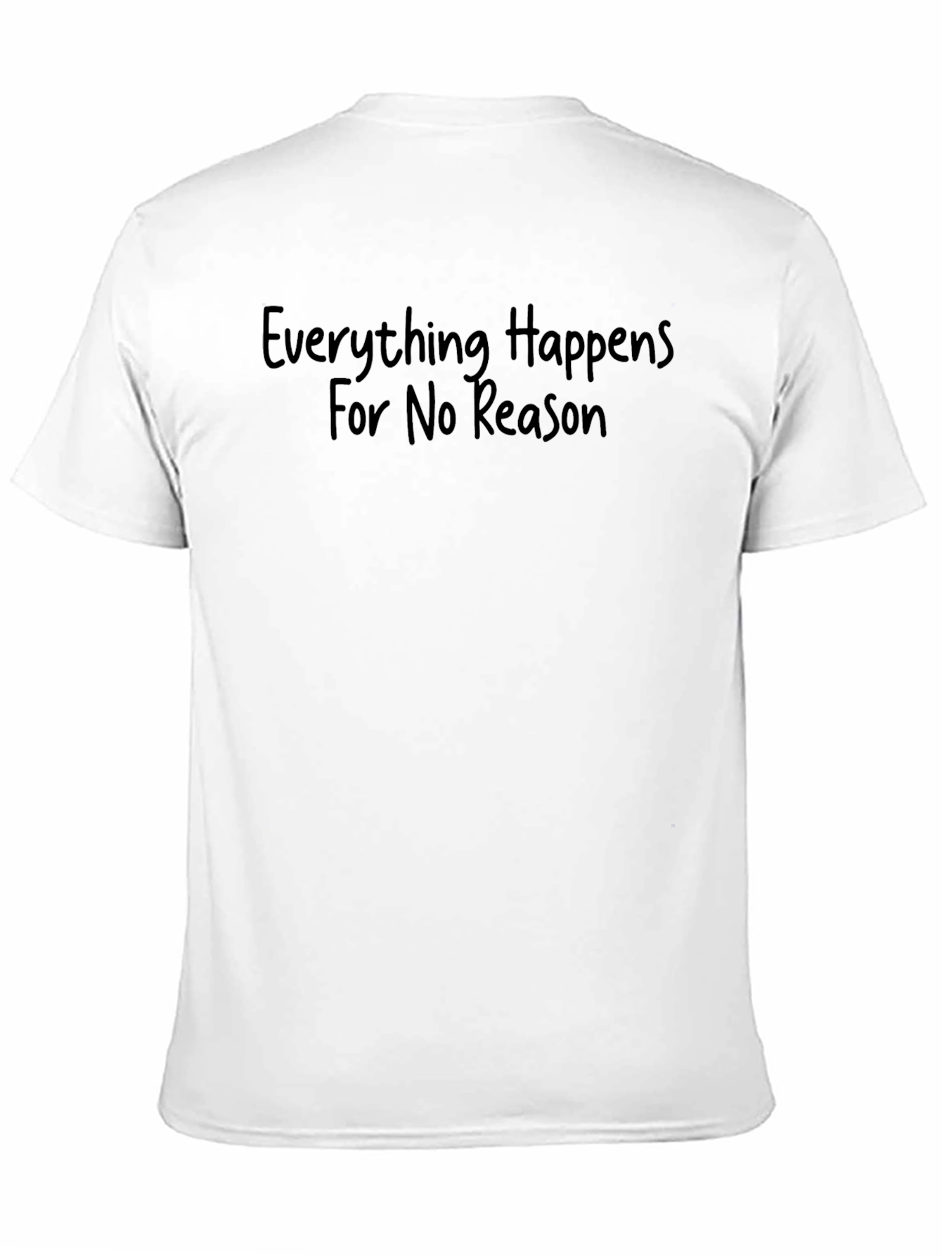 Everything Happens for No Reason Black T-Shirt