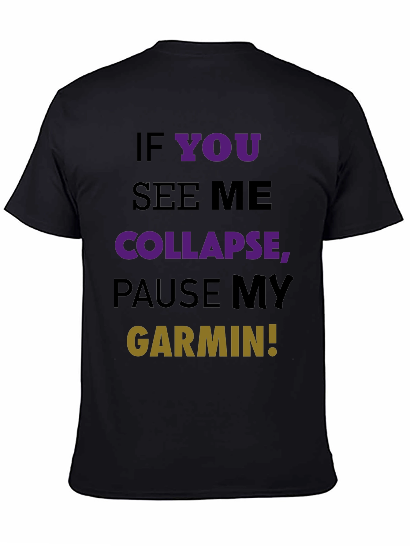 Funny Running T-Shirt - Pause My Garmin!