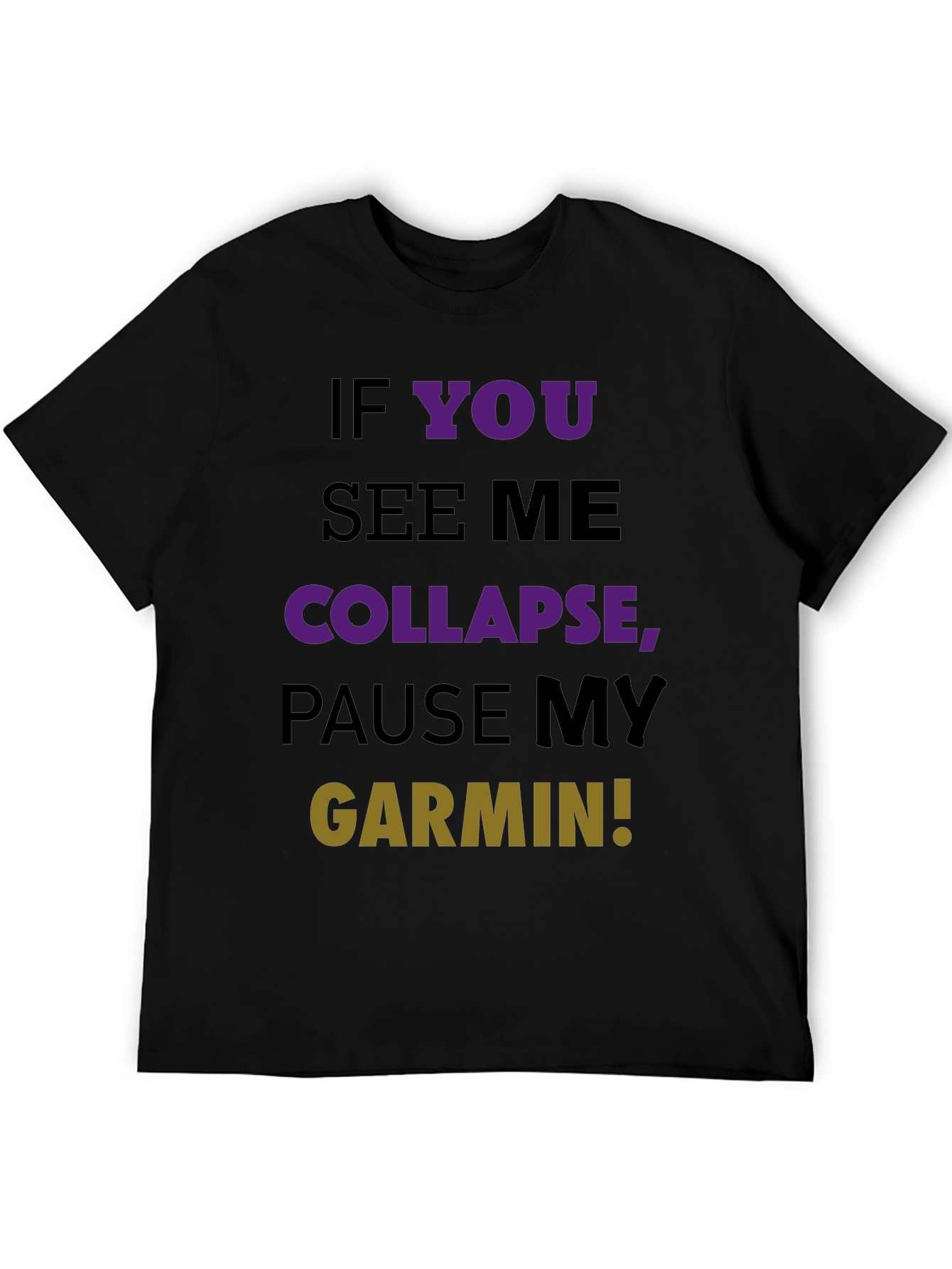 Funny Running T-Shirt - Pause My Garmin!