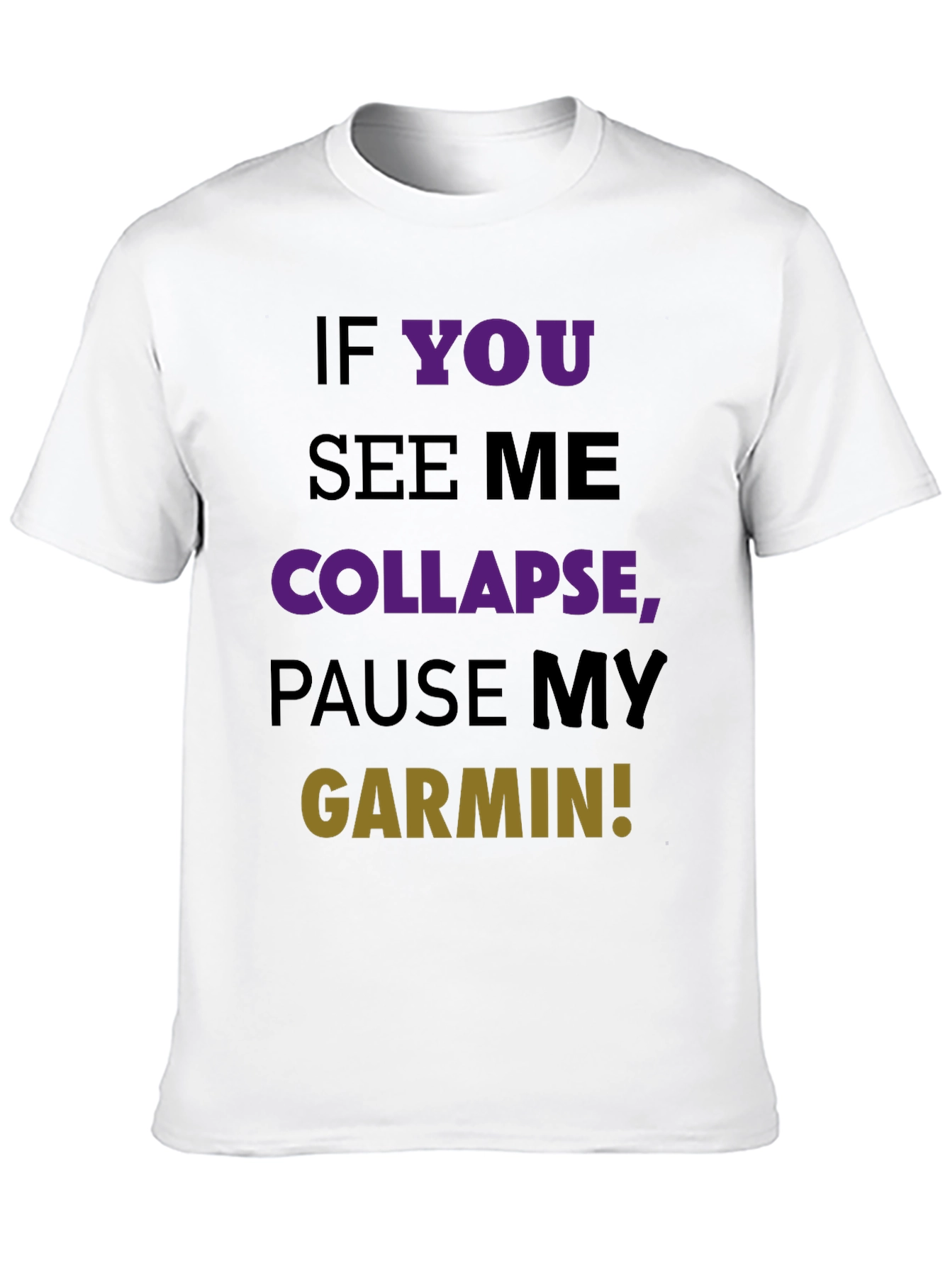 Funny Running T-Shirt - Pause My Garmin!