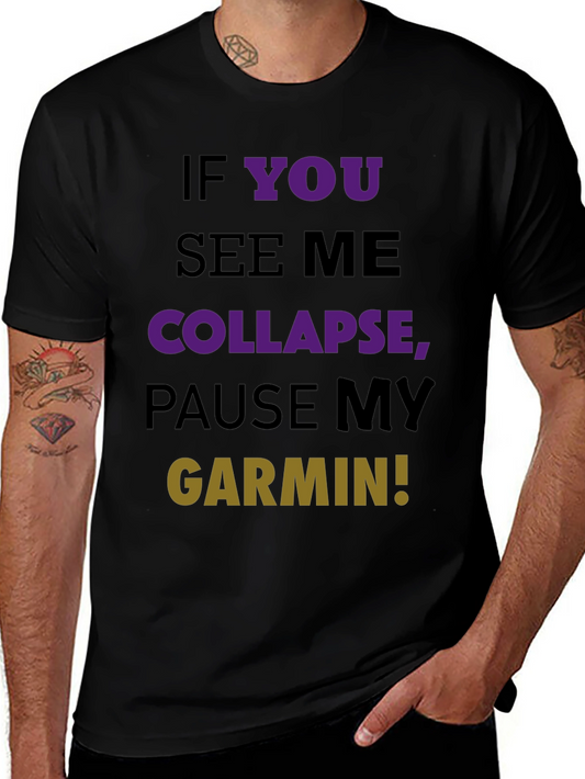 Funny Running T-Shirt - Pause My Garmin!