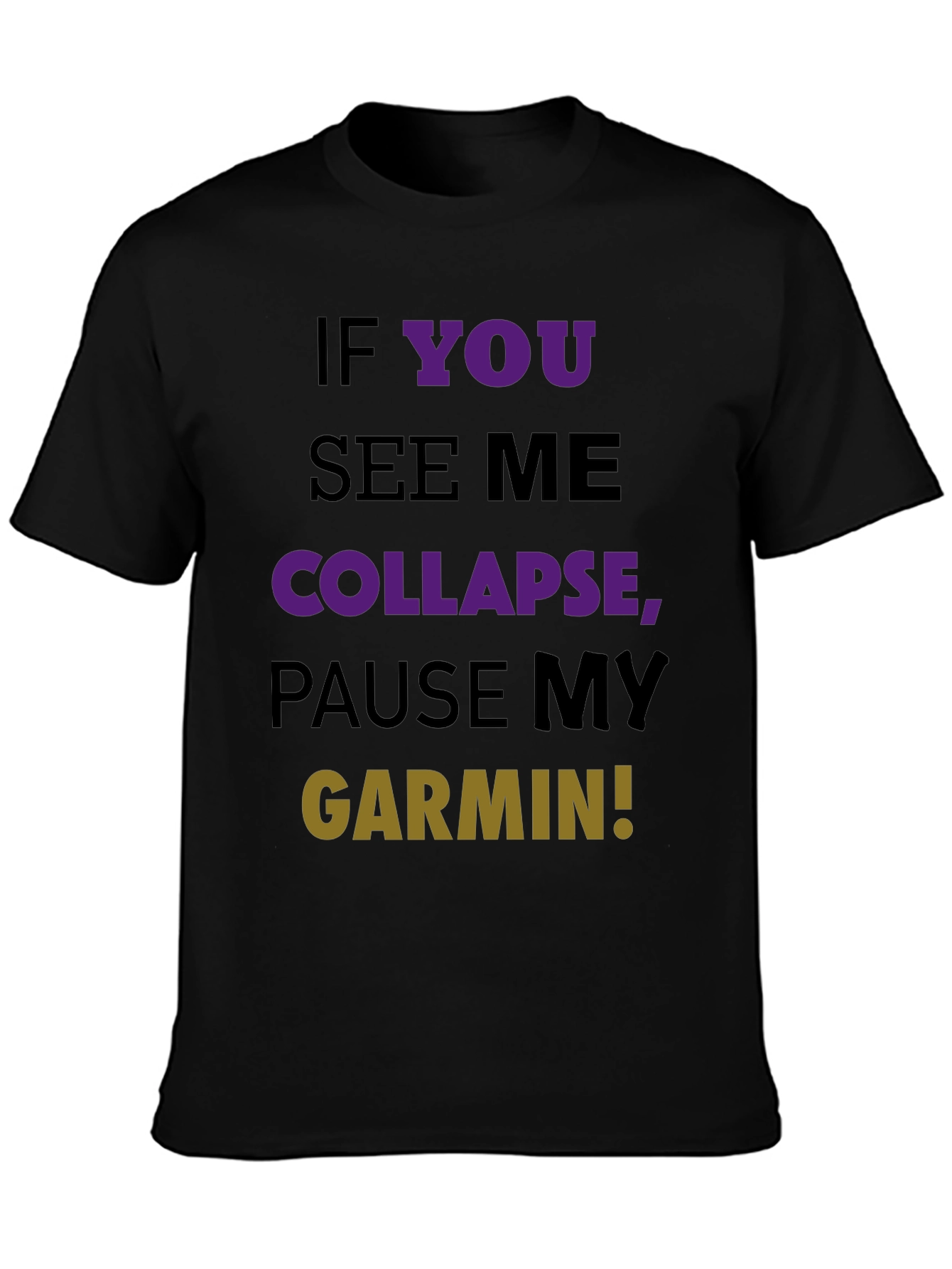 Funny Running T-Shirt - Pause My Garmin!
