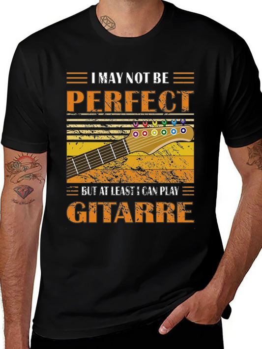 Guitar Player Graphic Tee - I May Not Be Perfect