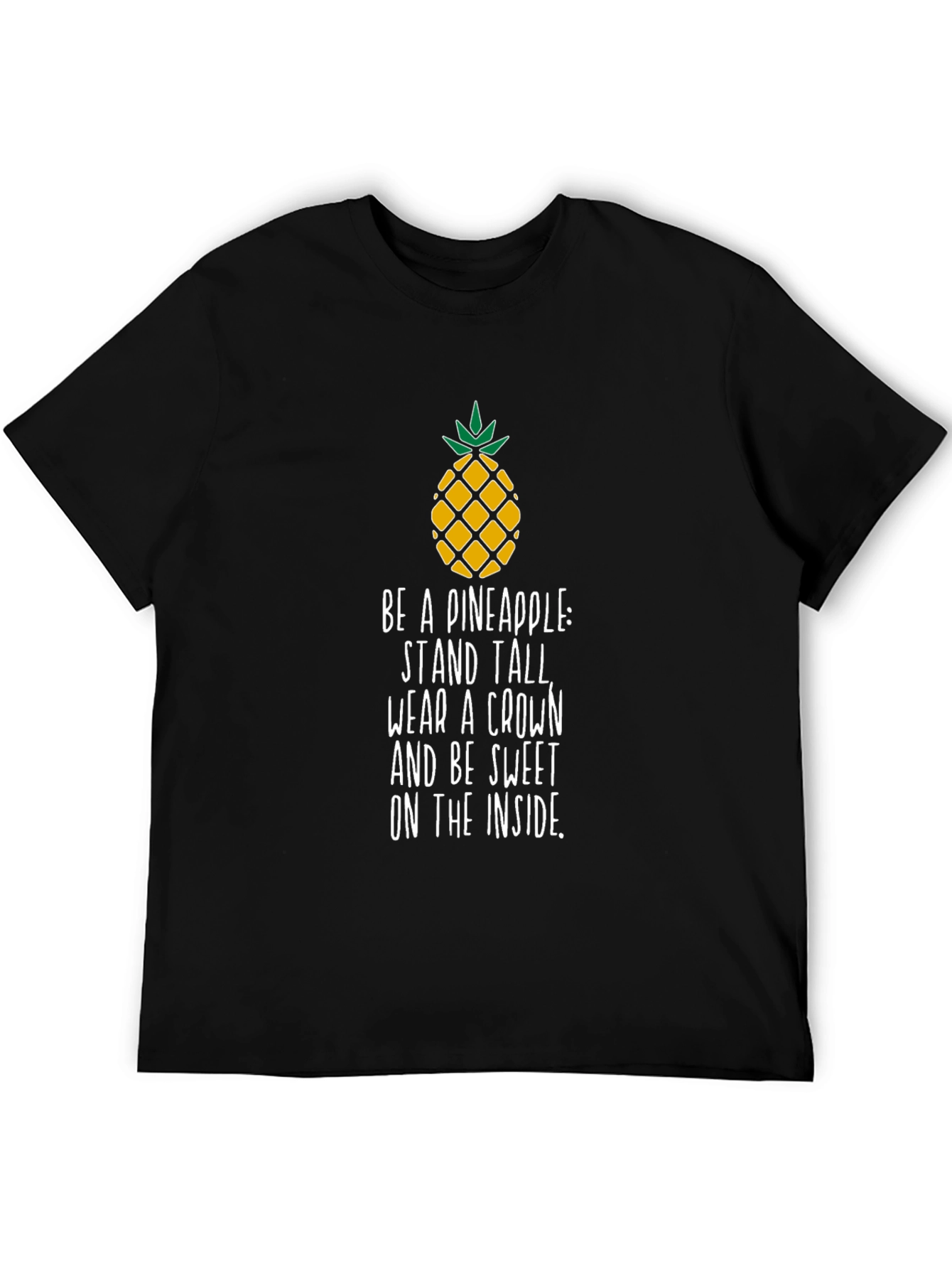 Pineapple Inspirational Quote Mens T-Shirt