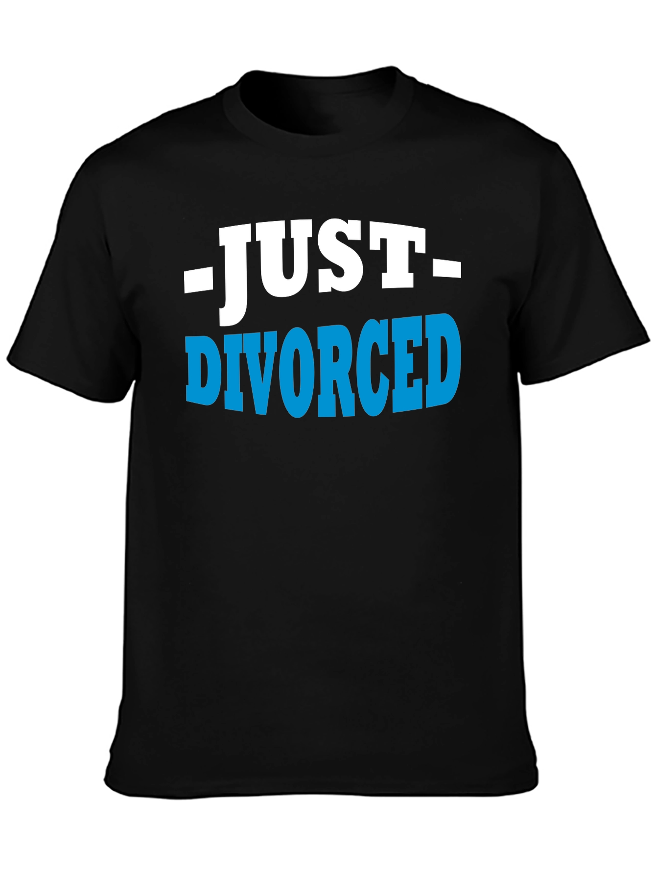 Just Divorced T-Shirt - Humorous Breakup Tee