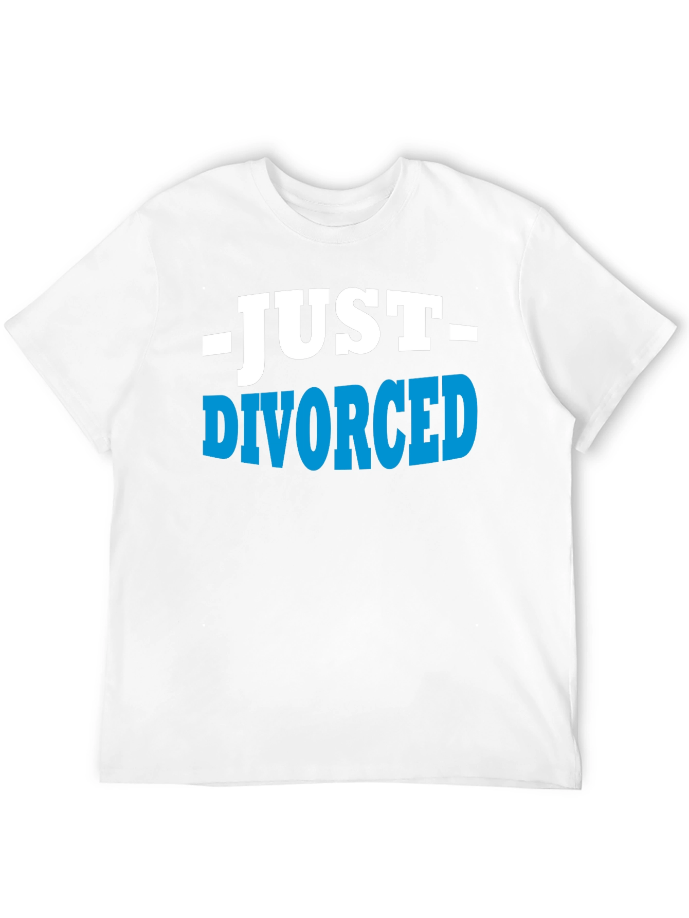 Just Divorced T-Shirt - Humorous Breakup Tee