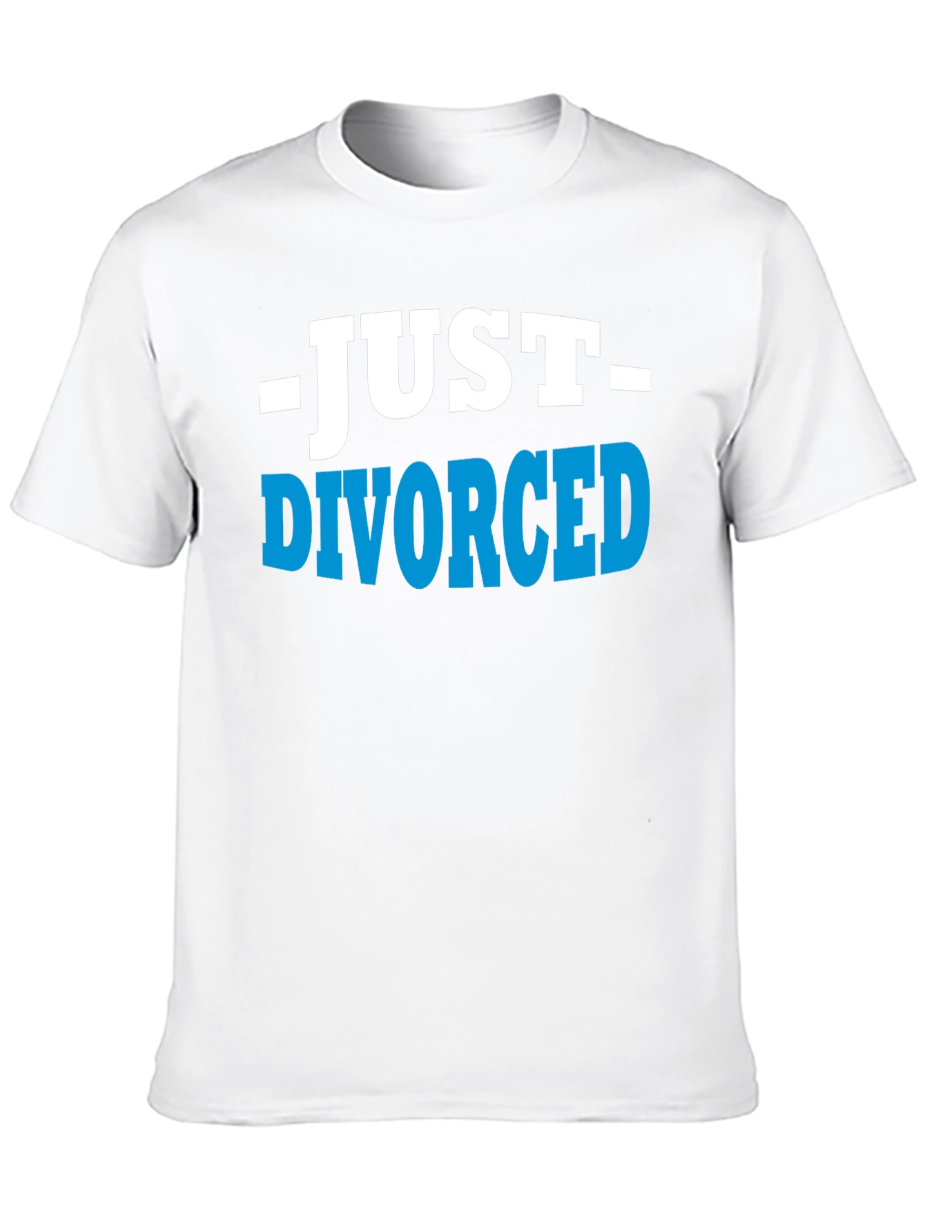Just Divorced T-Shirt - Humorous Breakup Tee