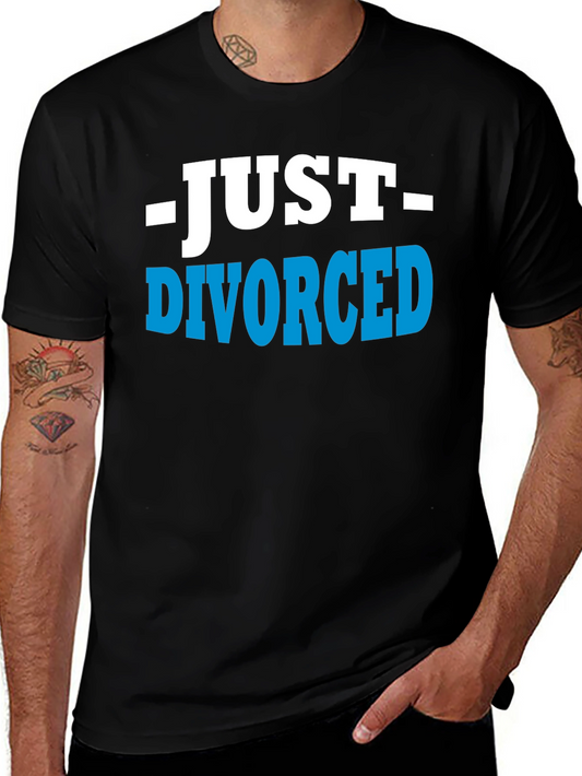Just Divorced T-Shirt - Humorous Breakup Tee