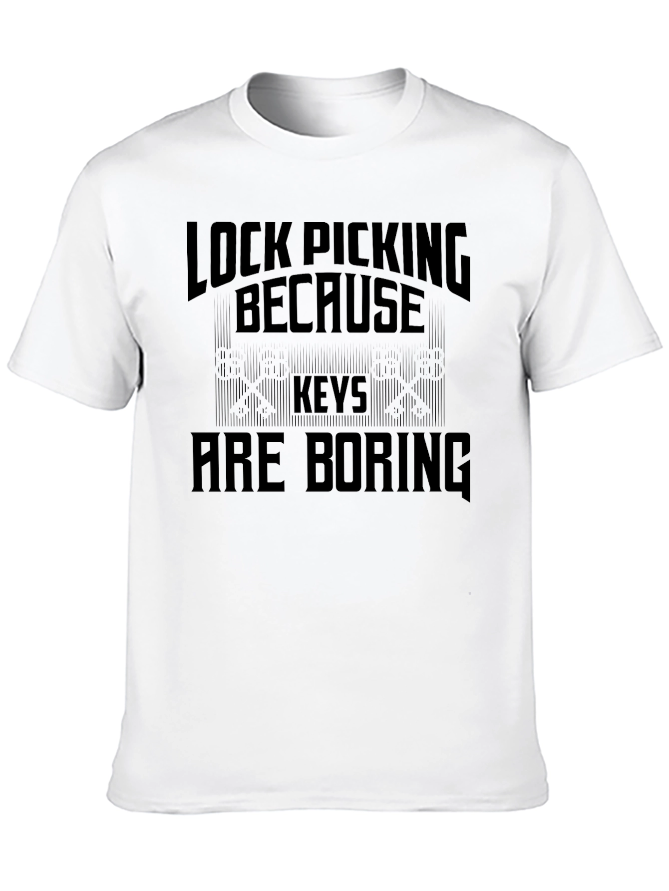 Lock Picking Because Keys Are Boring Black T-Shirt