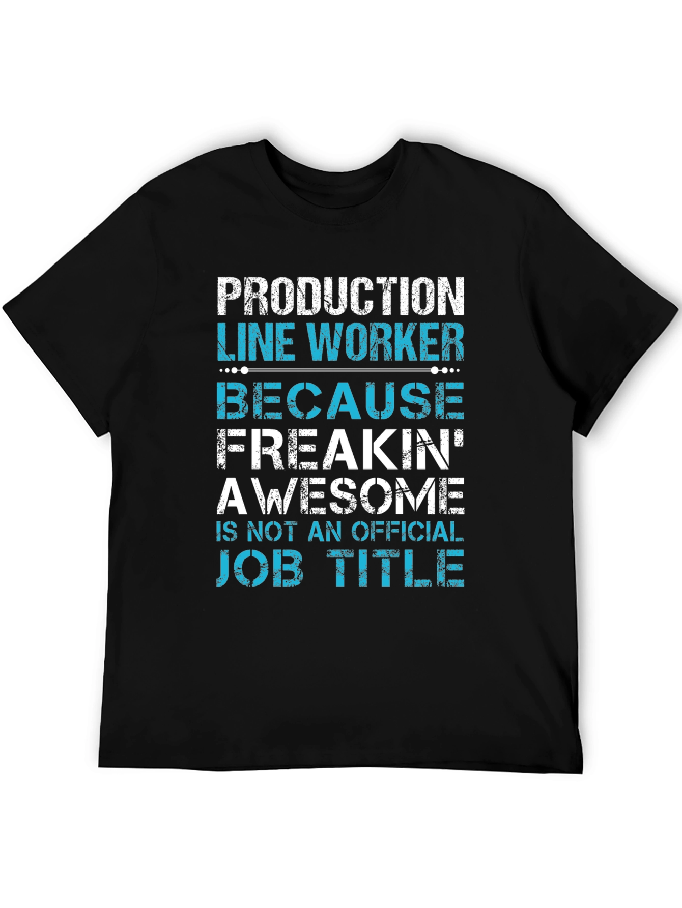Production Line Worker T-Shirt - Awesome Job Title