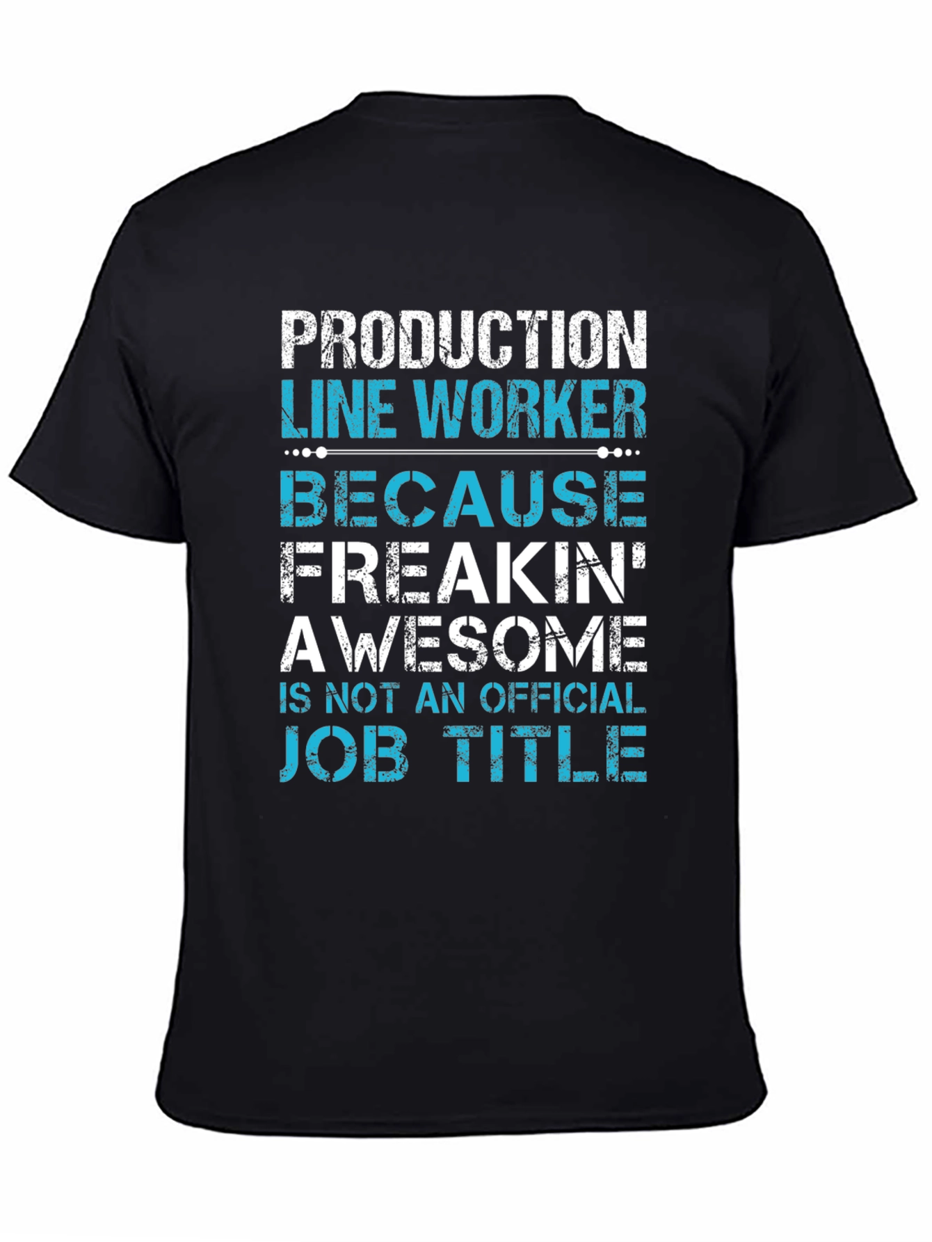Production Line Worker T-Shirt - Awesome Job Title