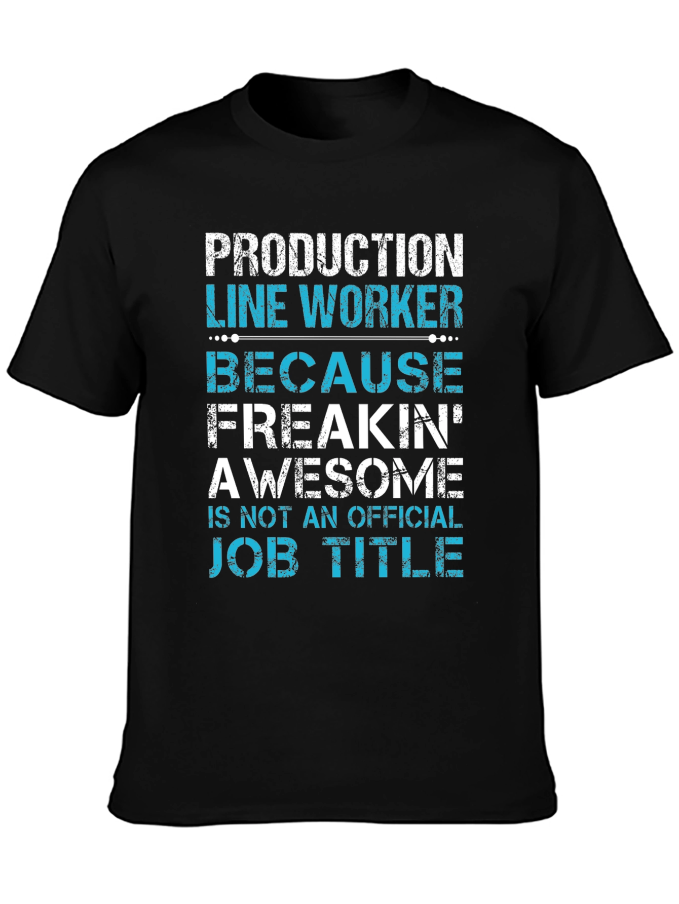 Production Line Worker T-Shirt - Awesome Job Title