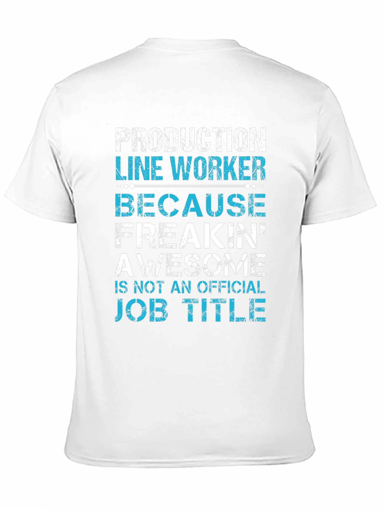 Production Line Worker T-Shirt - Awesome Job Title