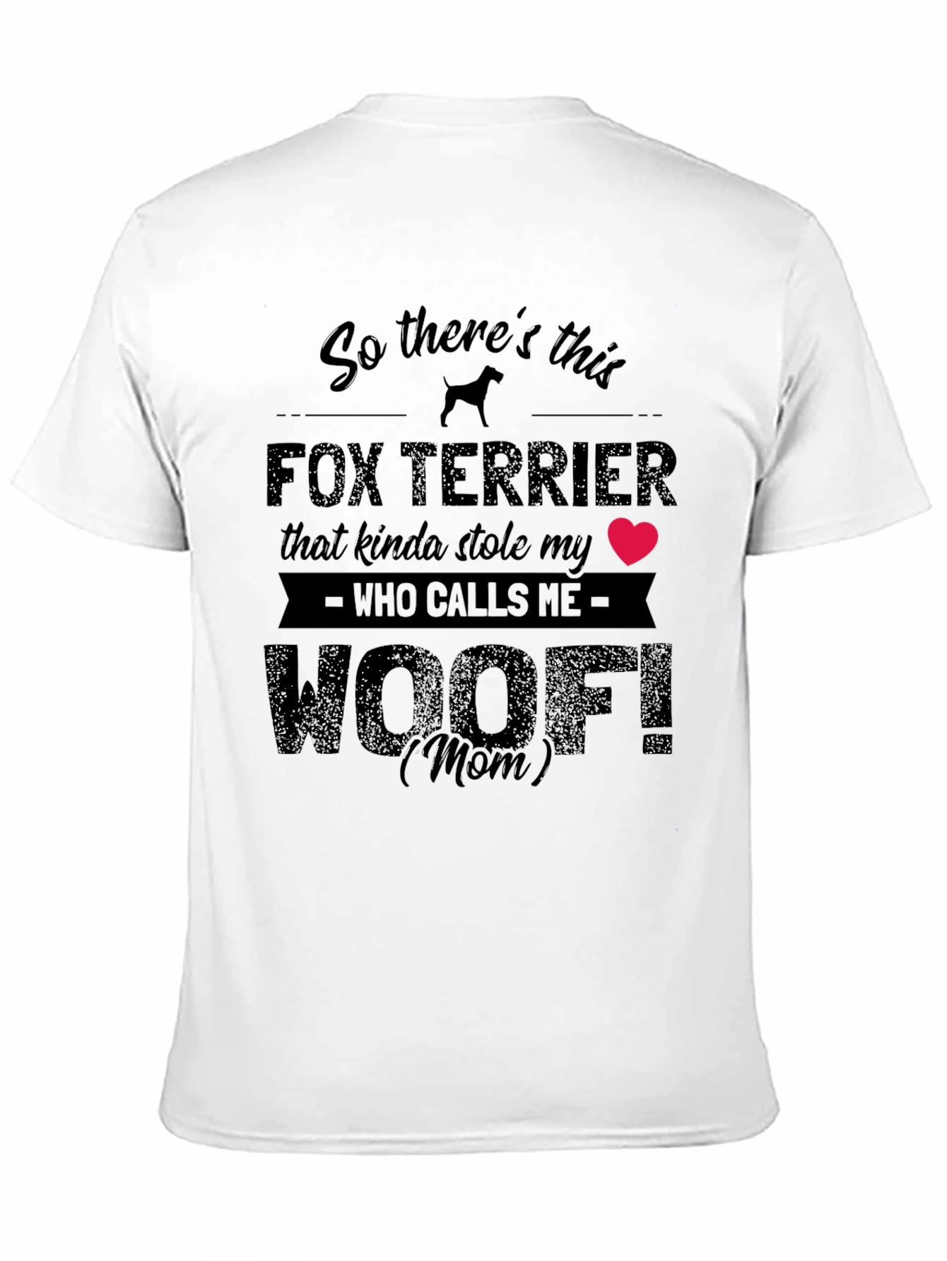 Fox Terrier Woof! Mom T-Shirt