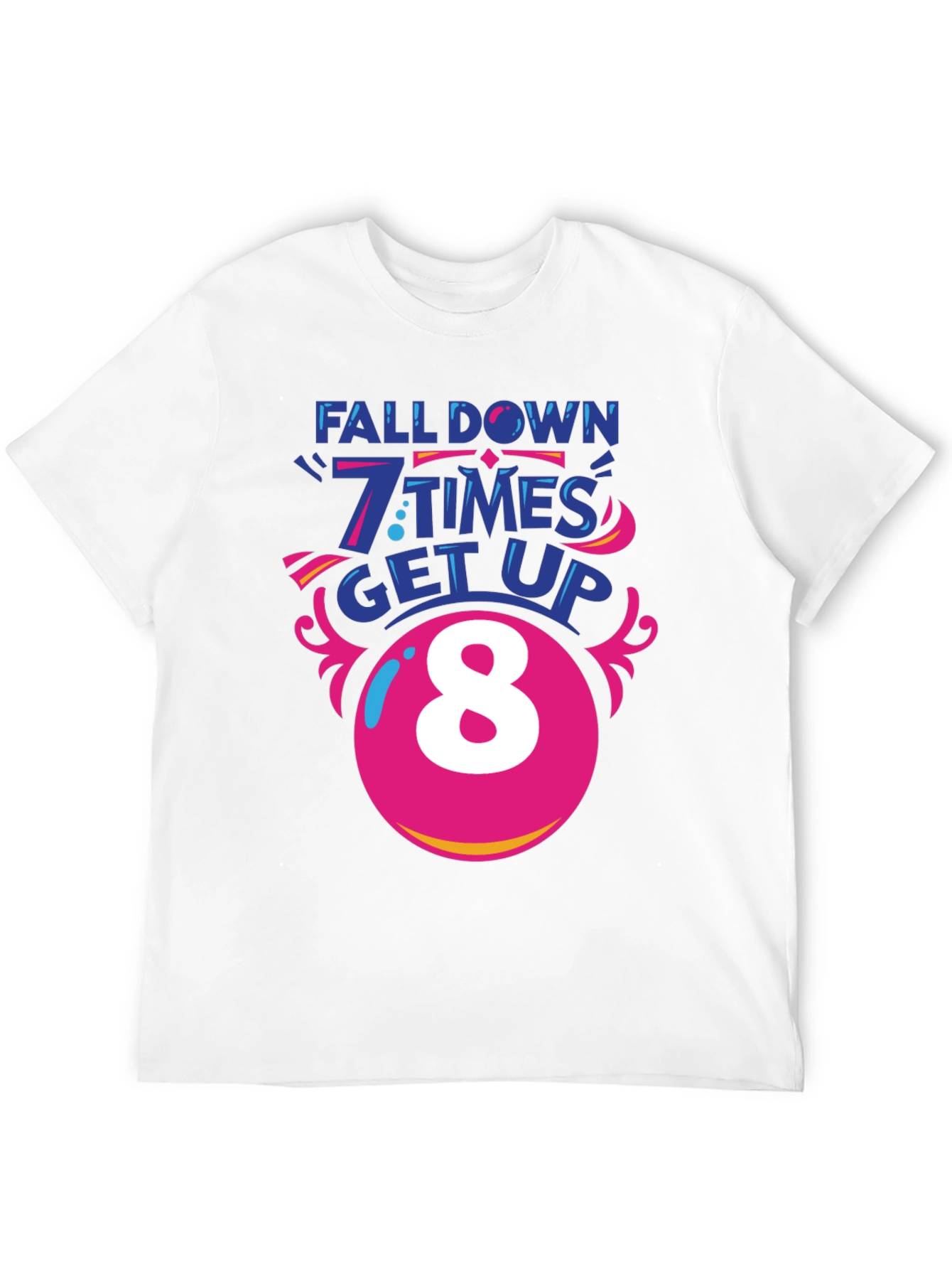 Fall Down 7 Times Get Up 8 T-Shirt