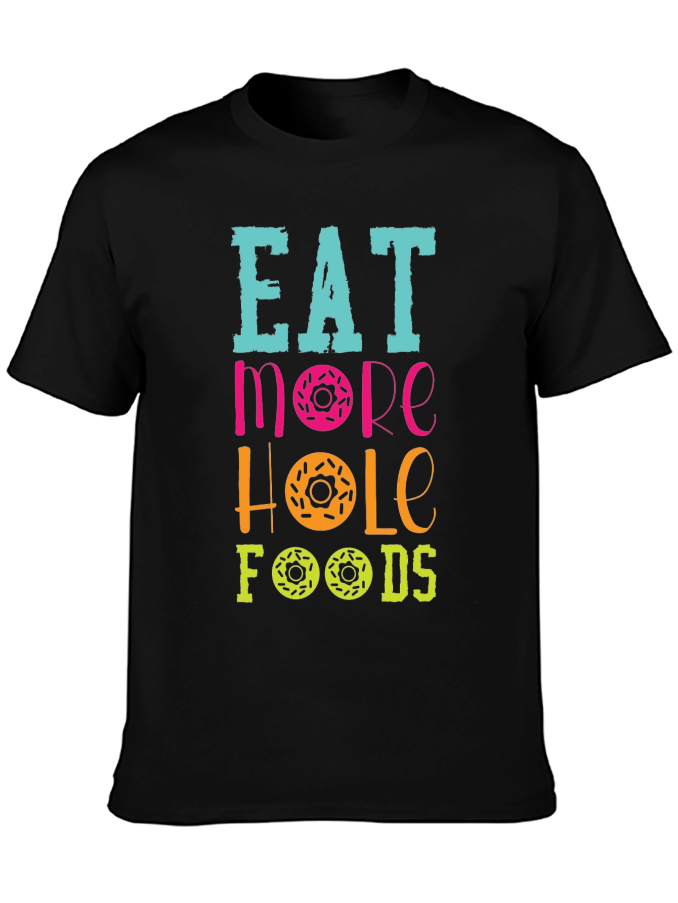 Eat More Hole Foods Donut T-Shirt
