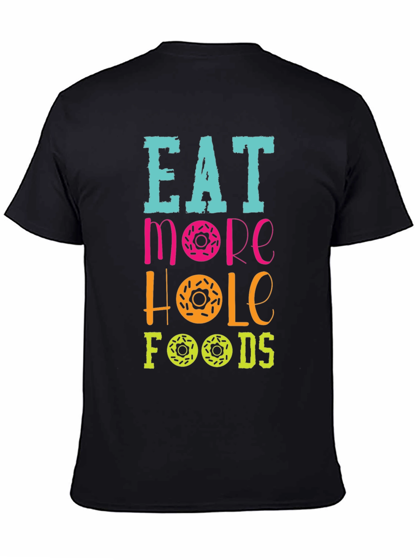 Eat More Hole Foods Donut T-Shirt