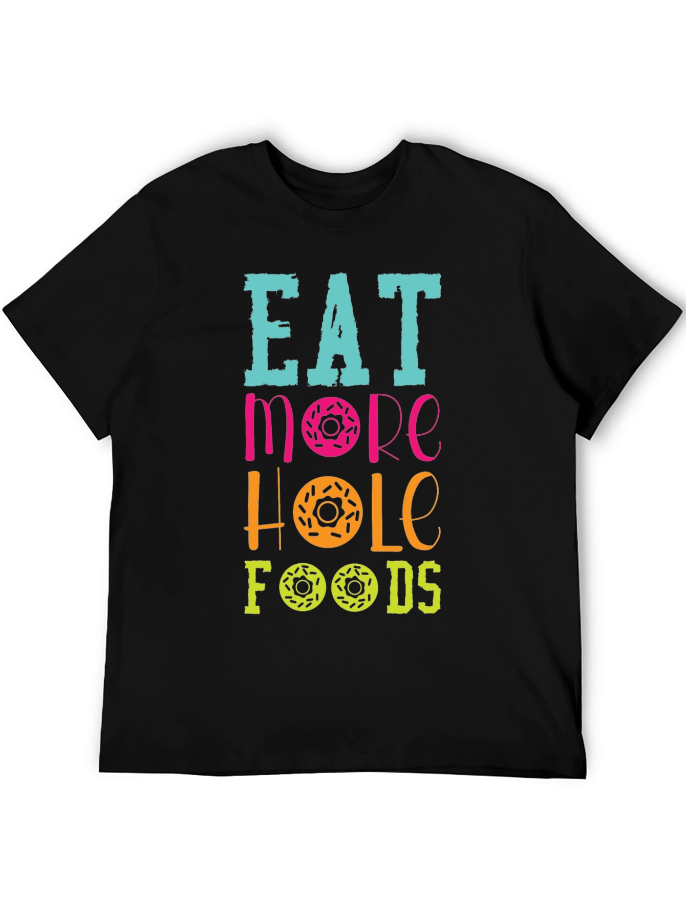Eat More Hole Foods Donut T-Shirt