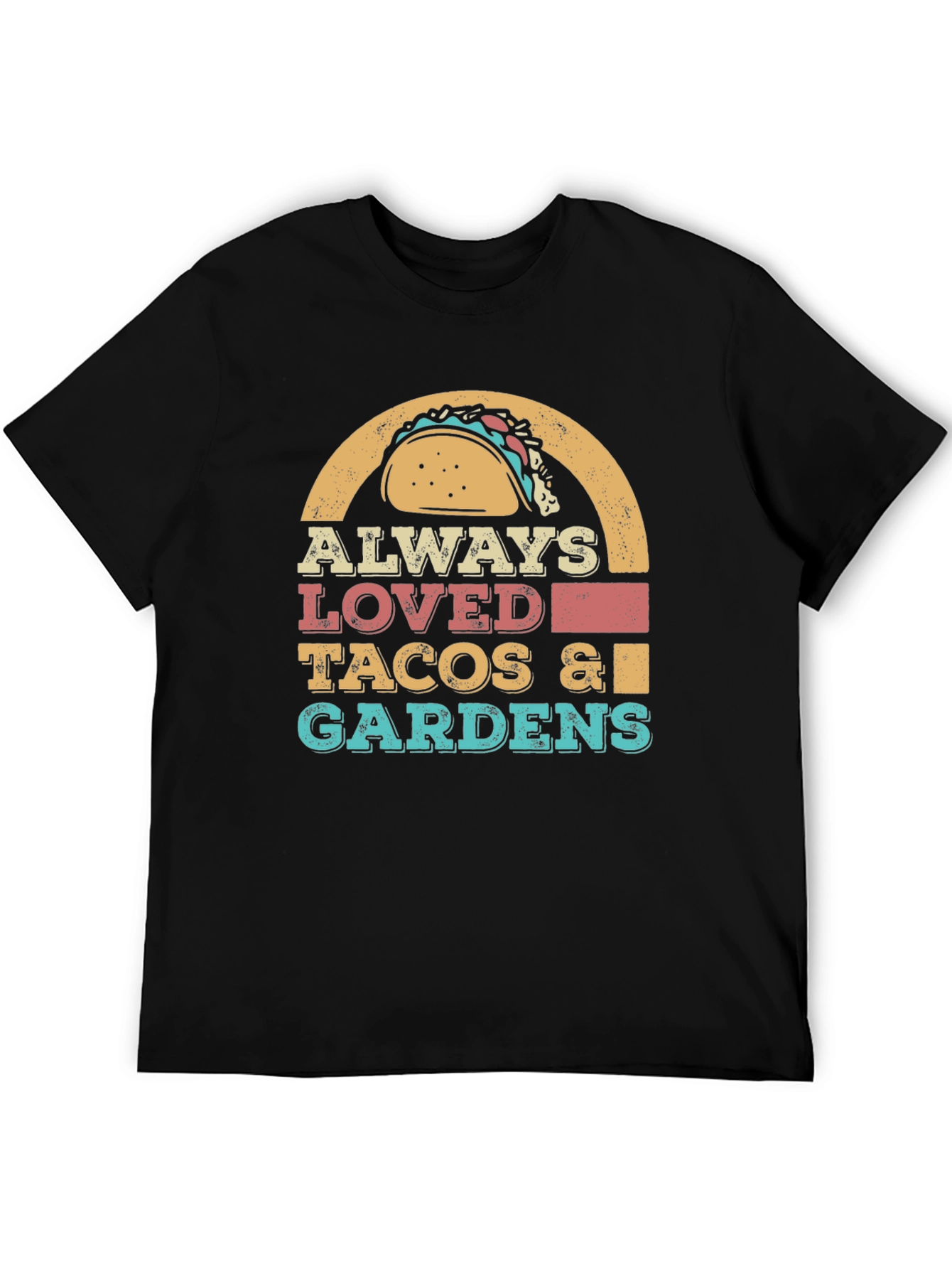 Always Loved Tacos & Gardens Graphic T-Shirt