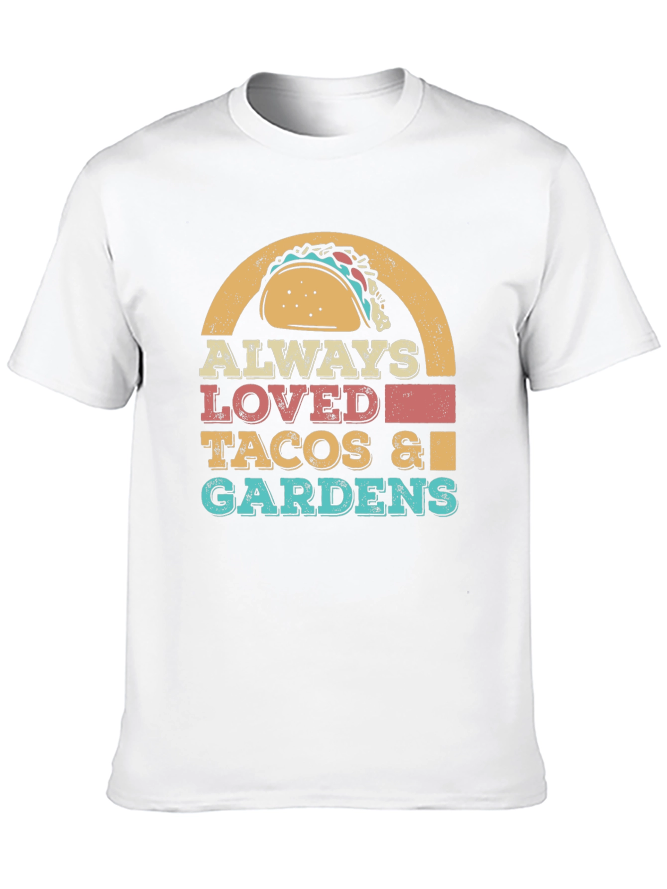 Always Loved Tacos & Gardens Graphic T-Shirt