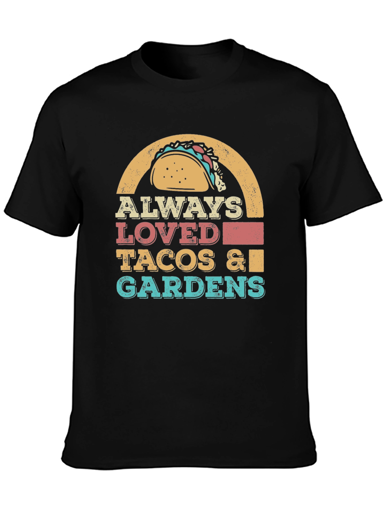 Always Loved Tacos & Gardens Graphic T-Shirt