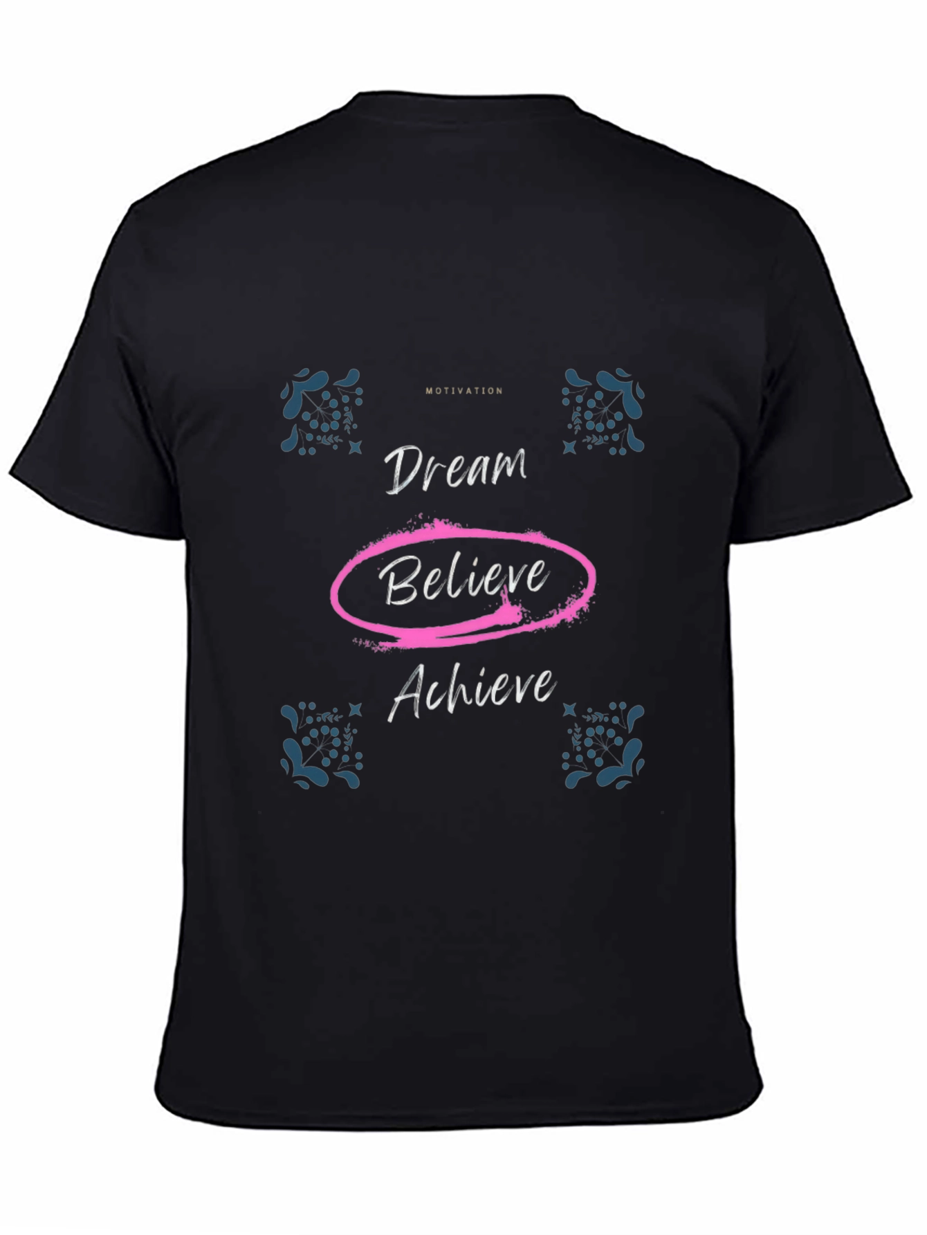Motivational Dream Believe Achieve Black T-Shirt