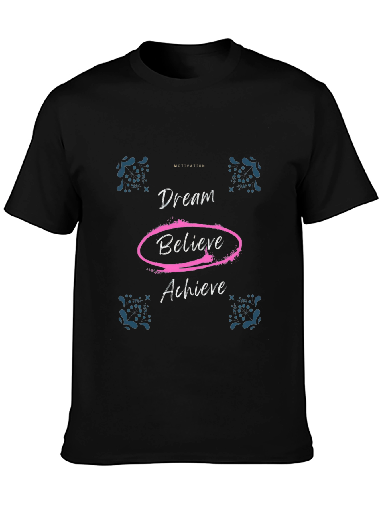 Motivational Dream Believe Achieve Black T-Shirt