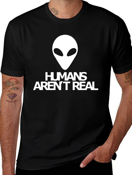 Humans Arent Real Alien Graphic T-Shirt