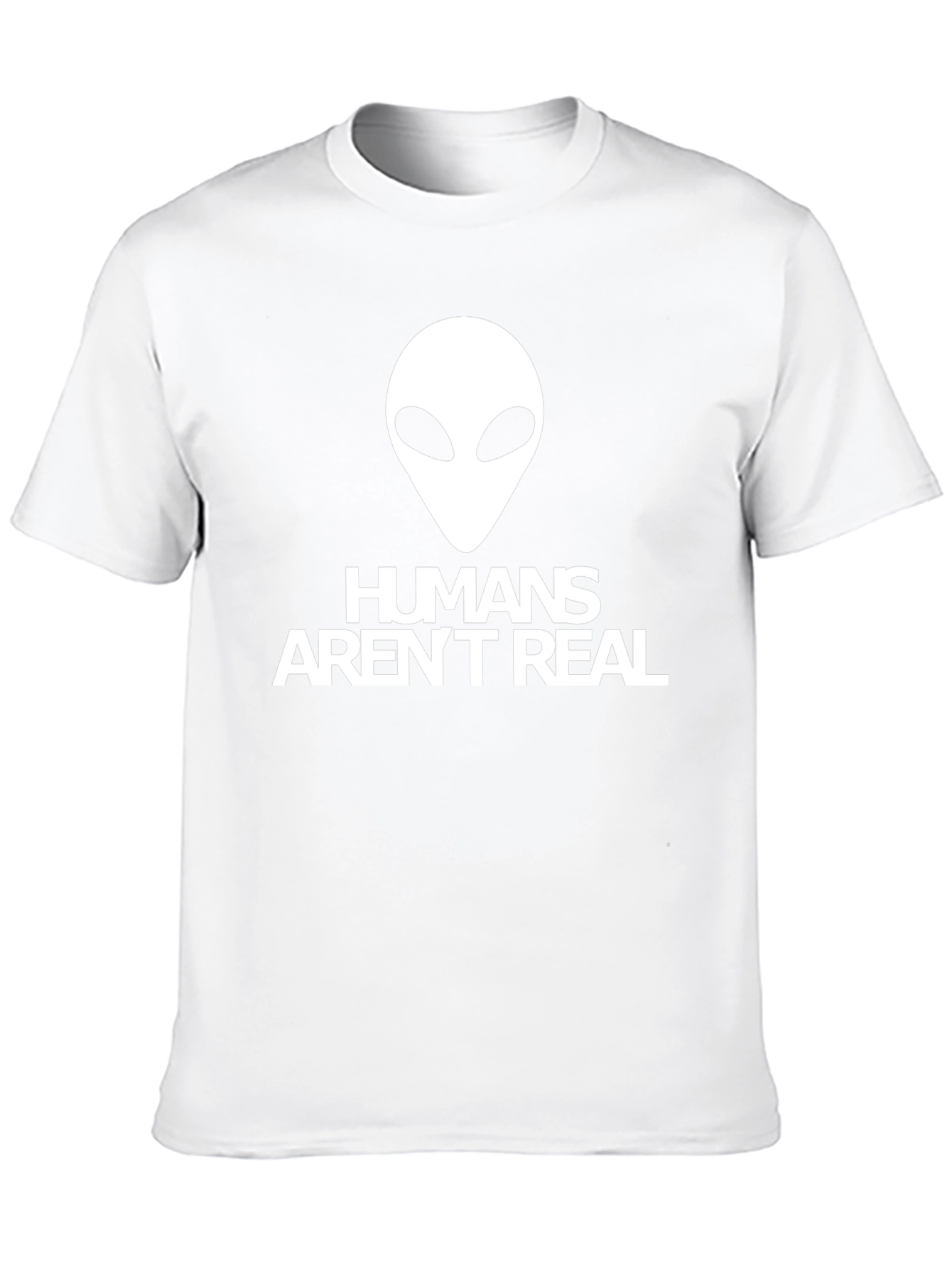 Humans Arent Real Alien Graphic T-Shirt