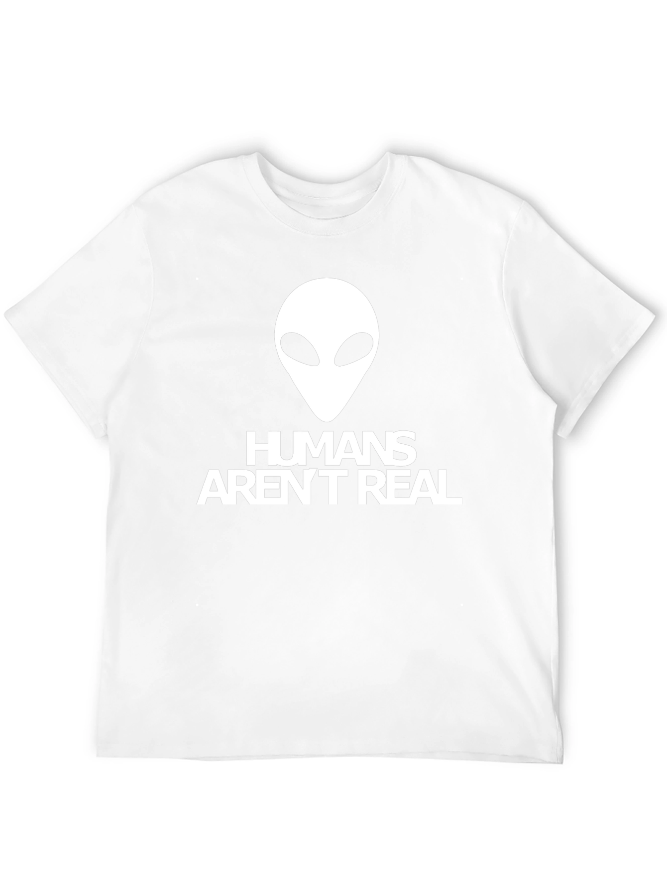 Humans Arent Real Alien Graphic T-Shirt