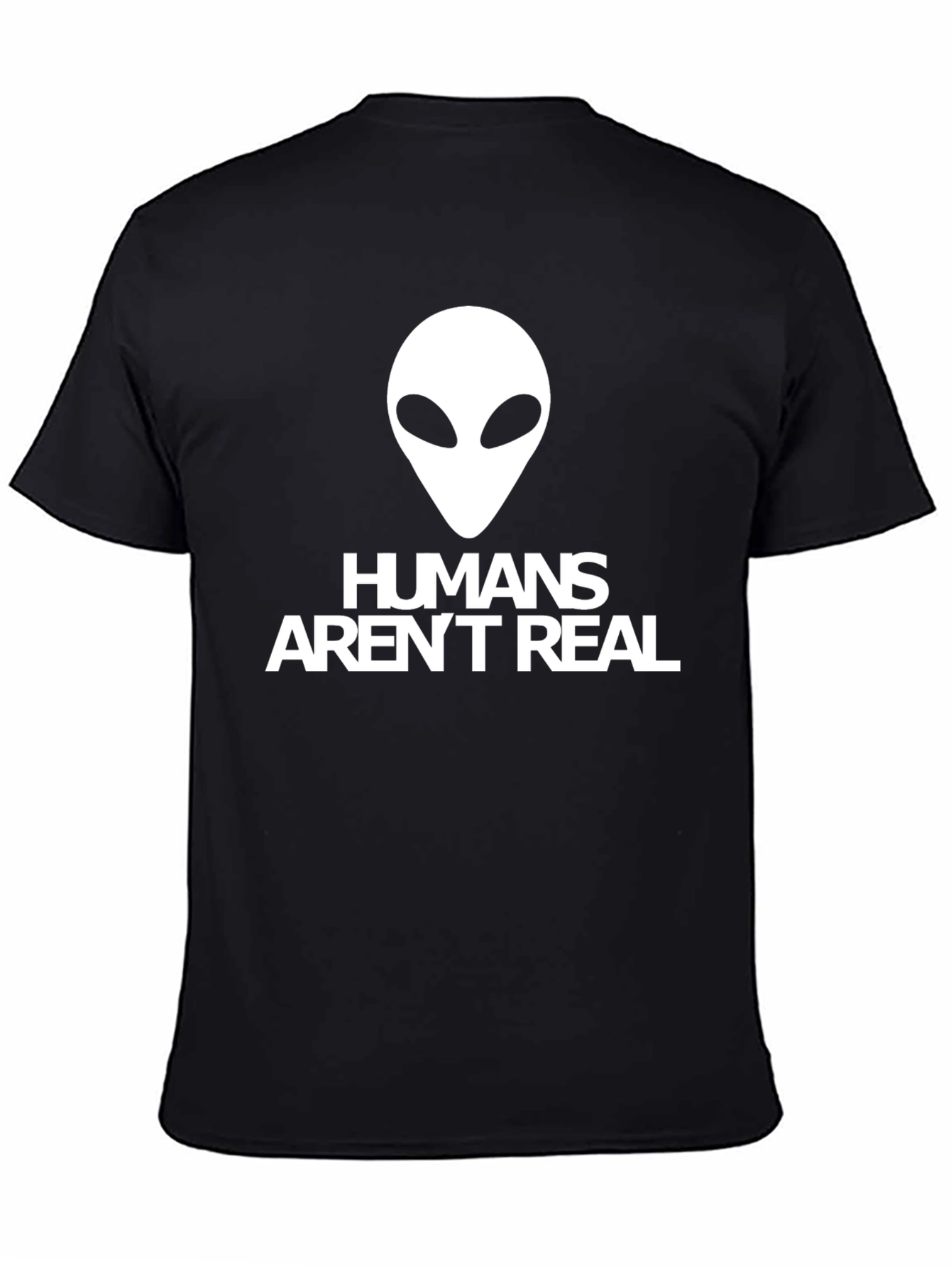 Humans Arent Real Alien Graphic T-Shirt