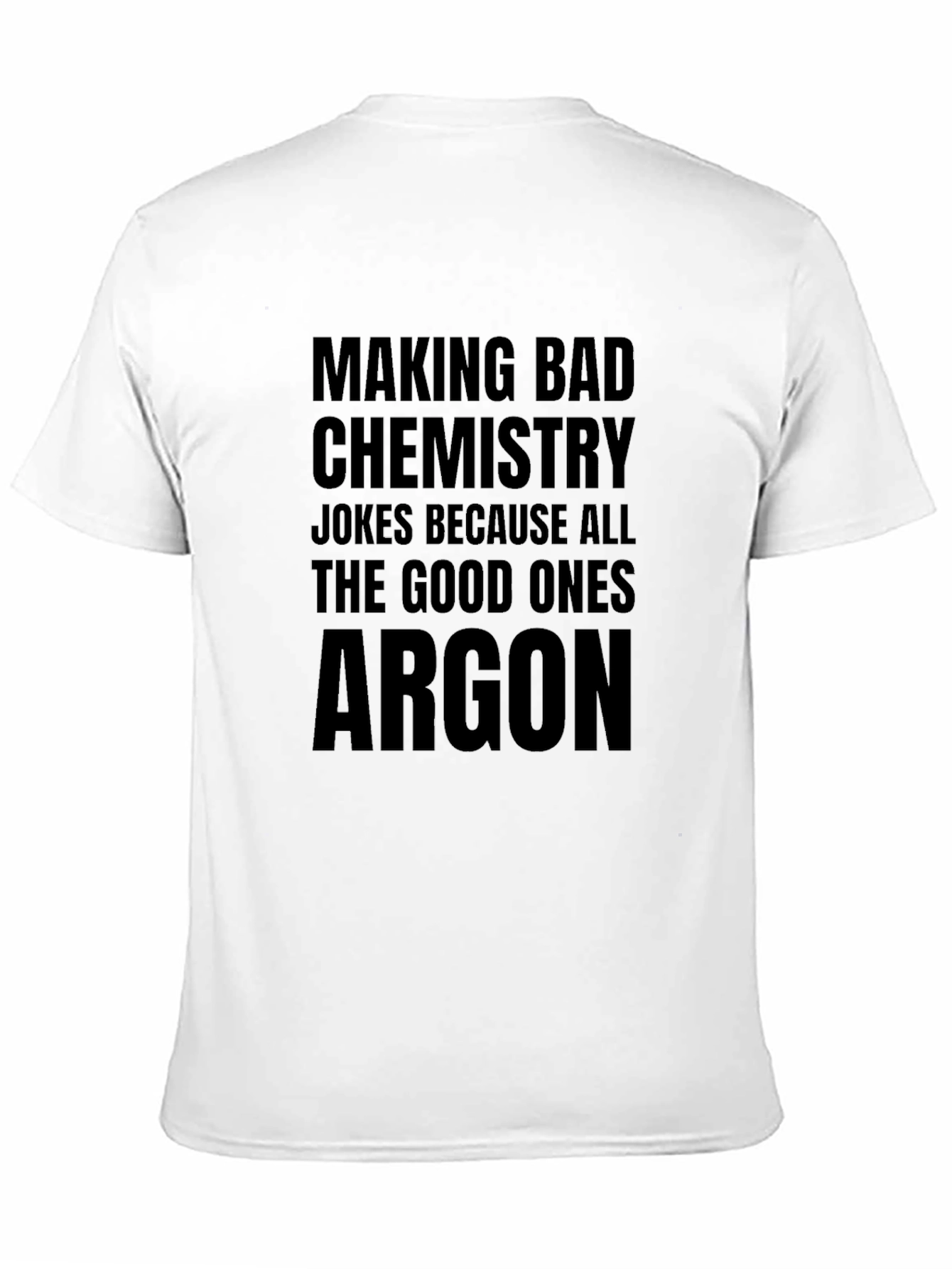 Chemistry Joke T-Shirt - Argon Pun