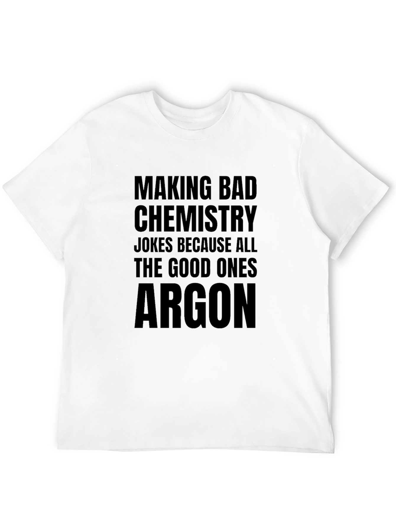 Chemistry Joke T-Shirt - Argon Pun
