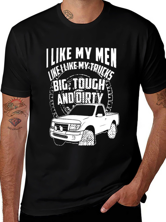 I Like My Men Like My Trucks T-Shirt