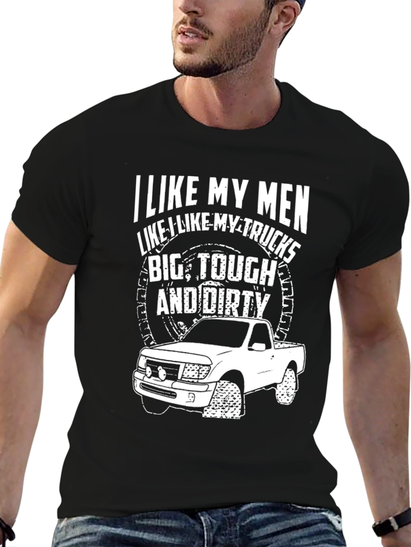 I Like My Men Like My Trucks T-Shirt