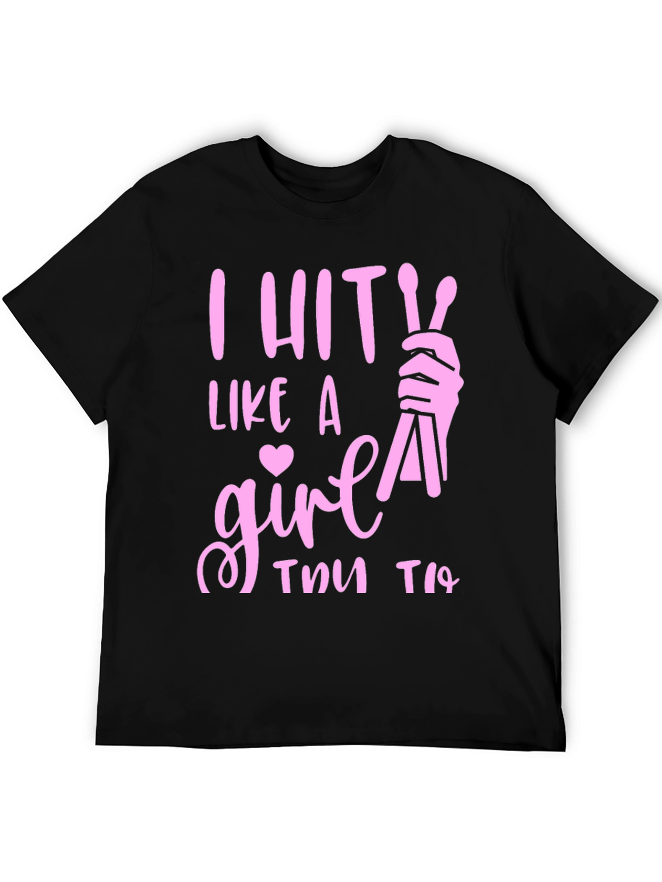I Hit Like a Girl T-Shirt - Drummer Tee