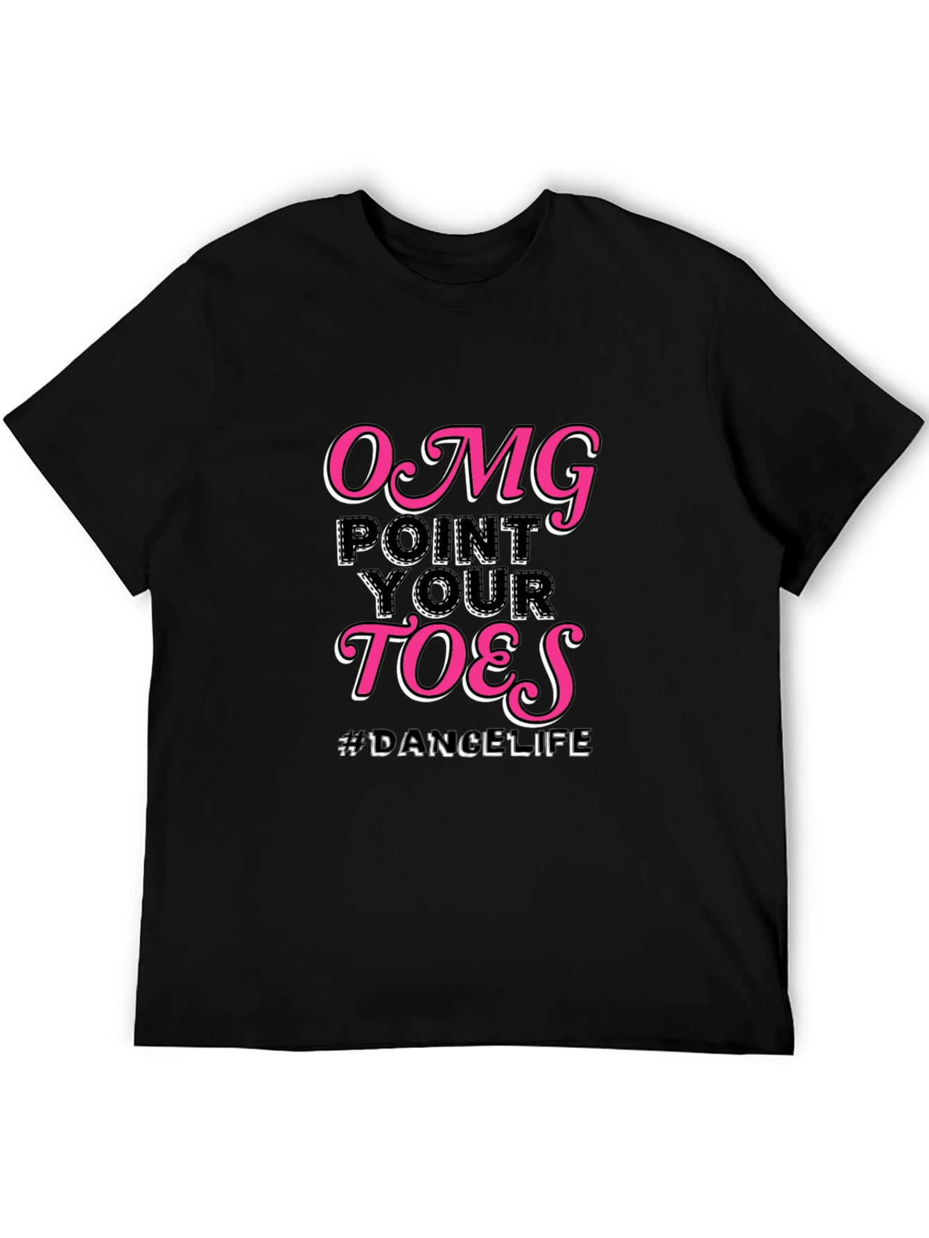 OMG Point Your Toes Dance Life T-Shirt