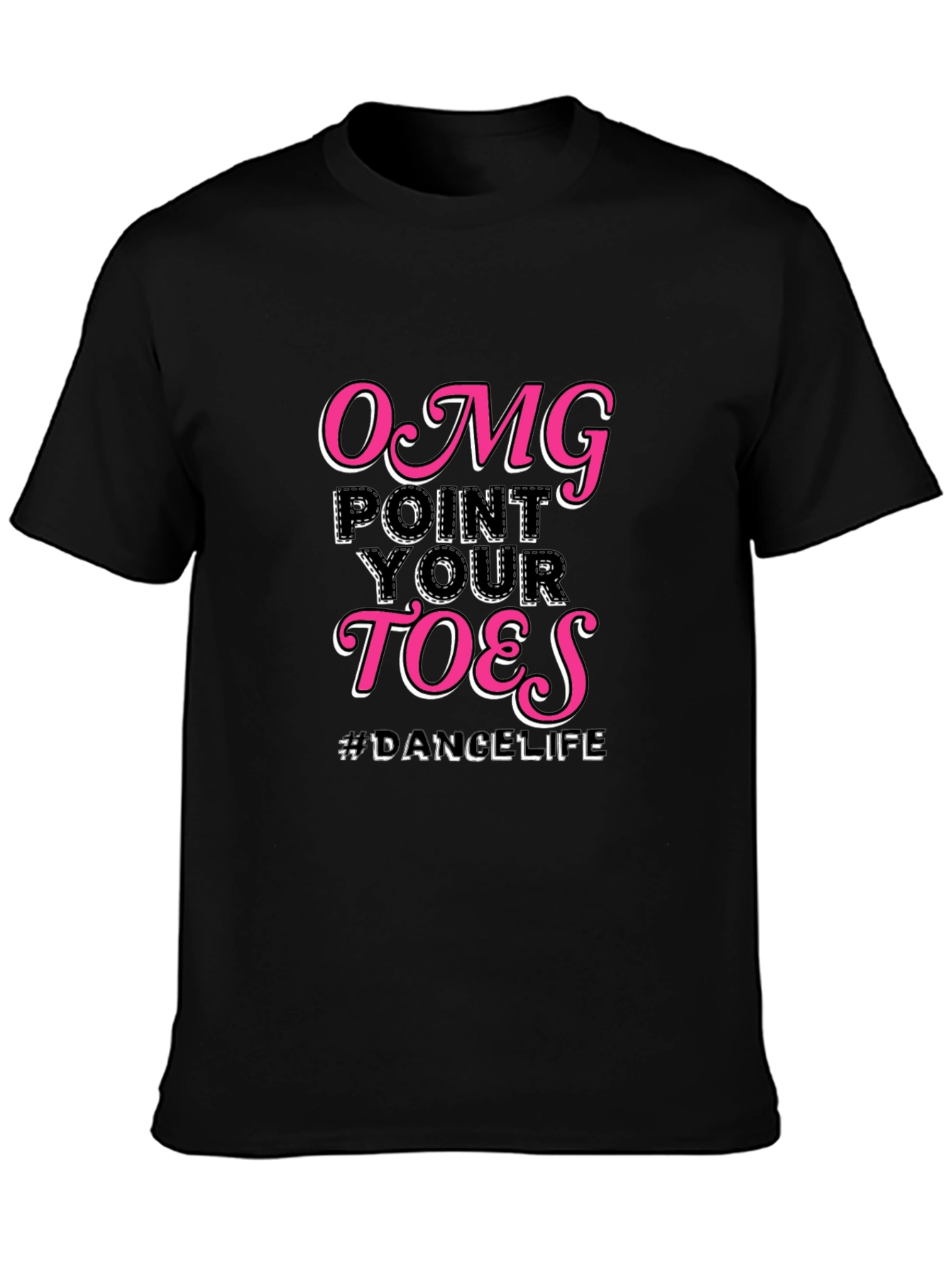 OMG Point Your Toes Dance Life T-Shirt