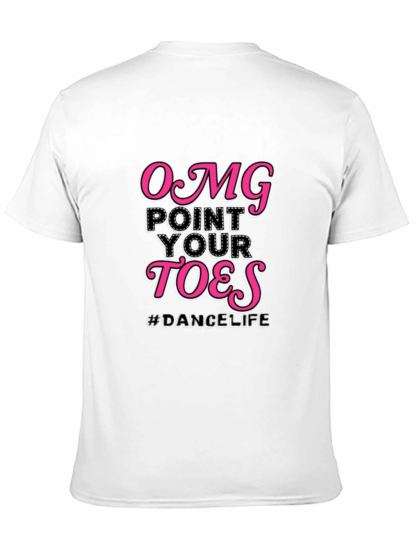OMG Point Your Toes Dance Life T-Shirt