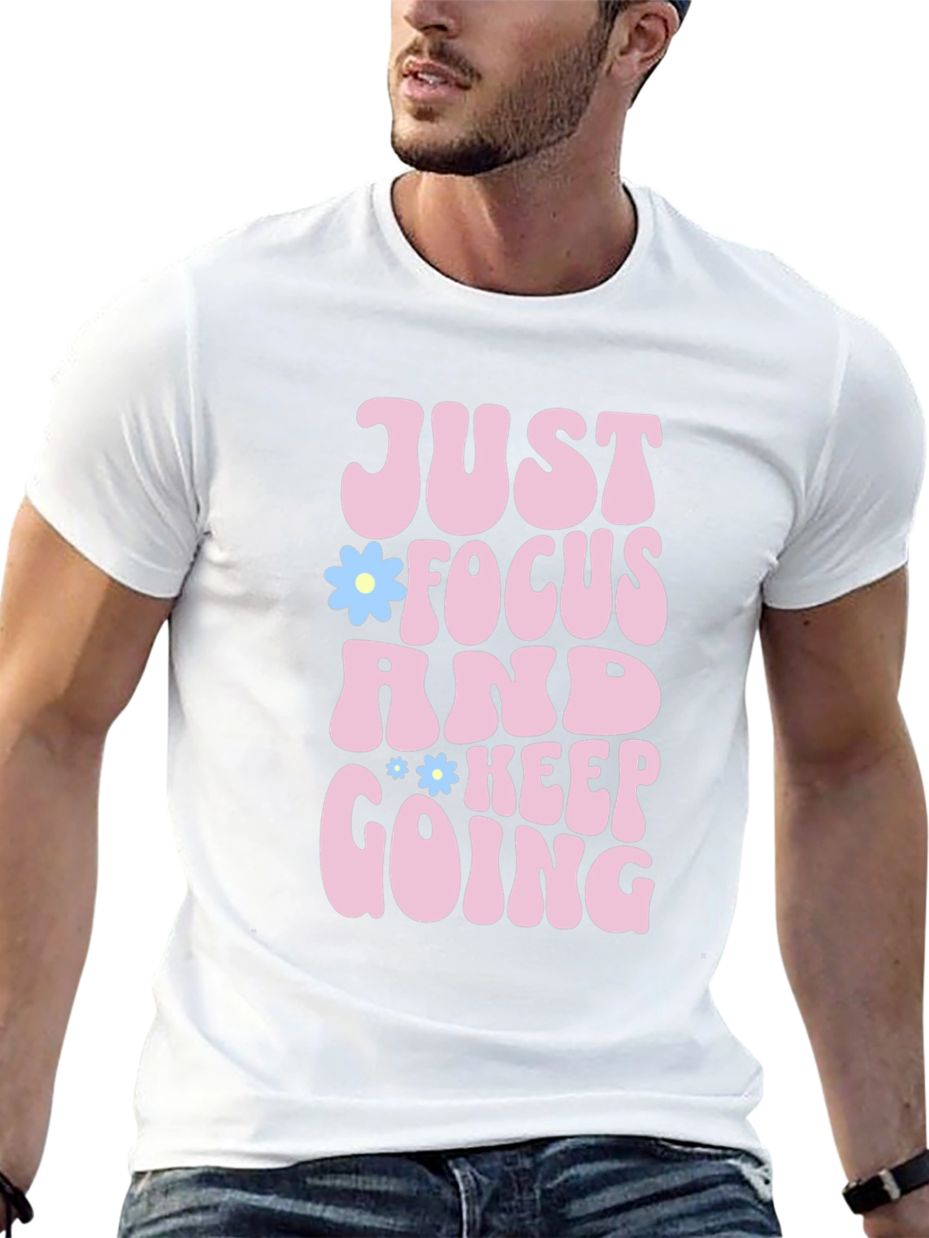 Just Focus and Keep Going T-Shirt Positive Vibe Tee